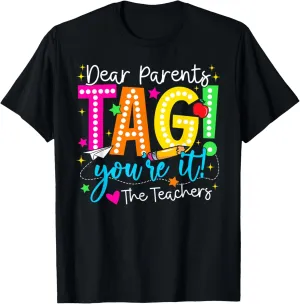 Dear Parents Tag You're It Love Teachers Last Day Of School T-Shirt