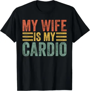 Mens My Wife Is My Cardio Workout Gym Funny Husband And Wife T-Shirt